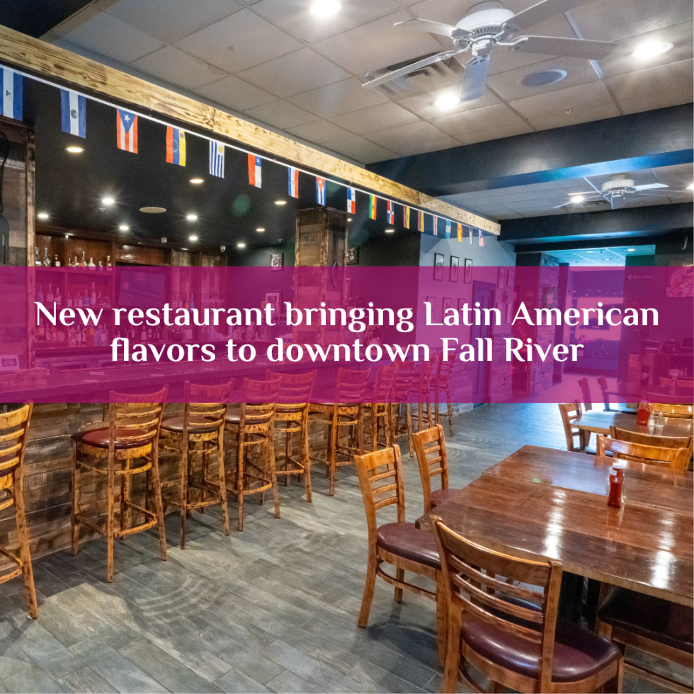 New restaurant bringing Latin American flavors to downtown Fall River