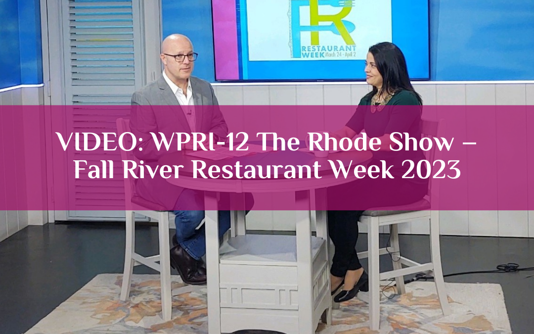 Press: WPRI-12 The Rhode Show – Fall River Restaurant Week 2023