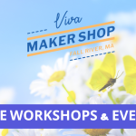 June Workshops & Special Events at the Viva Maker Shop
