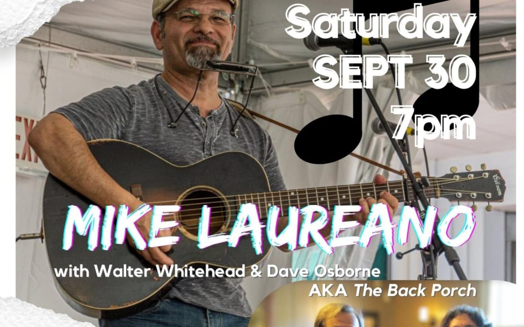 Music Performance by Mike Laureanno and the duo Walter Whitehead & Dave Osborne (AKA The Back Porch)