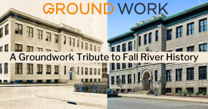 A Groundwork Tribute to Fall River History