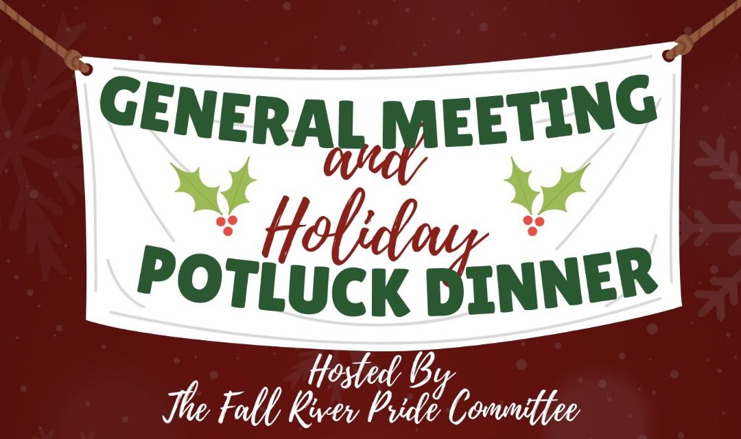 Fall River Pride Committee Open Meeting & Holiday Potluck
