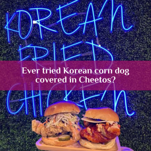 Ever tried Korean corn dog covered in Cheetos? It’s on Chicken Story’s menu in 2 locations