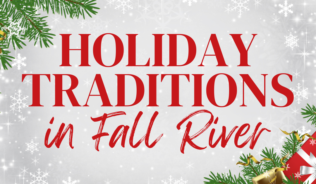 Fall River’s Beloved Holiday Traditions