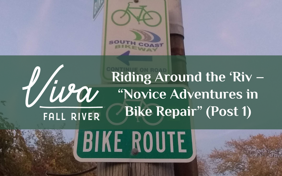 Riding Around the ‘Riv – “Novice Adventures in Bike Repair” (Post 1)