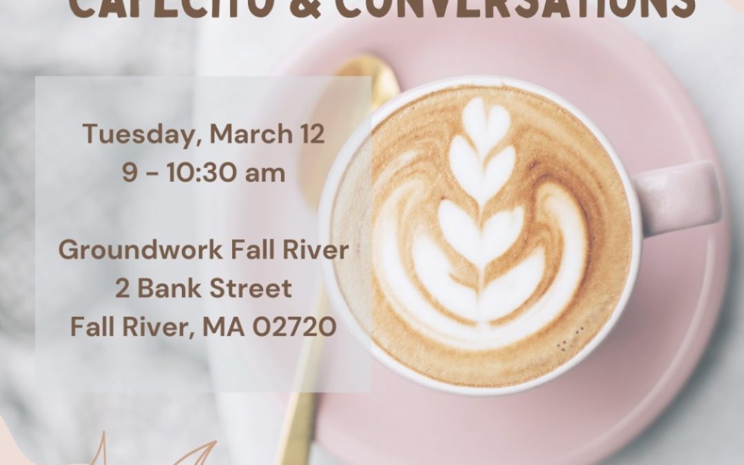Cafecito & Conversations at Groundwork in Fall River