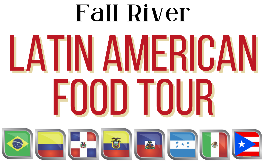 Fall River Latin American Food Tour
