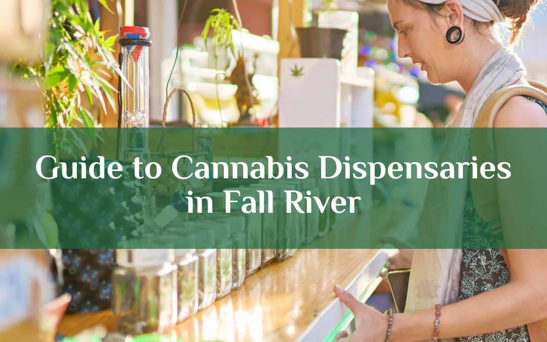 Guide to Cannabis Dispensaries in Fall River