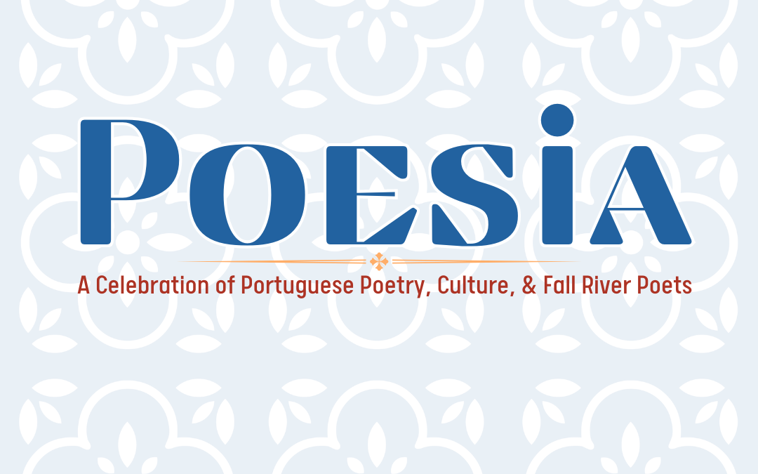 POESIA: 1st Annual Fall River Portuguese Poetry Festival