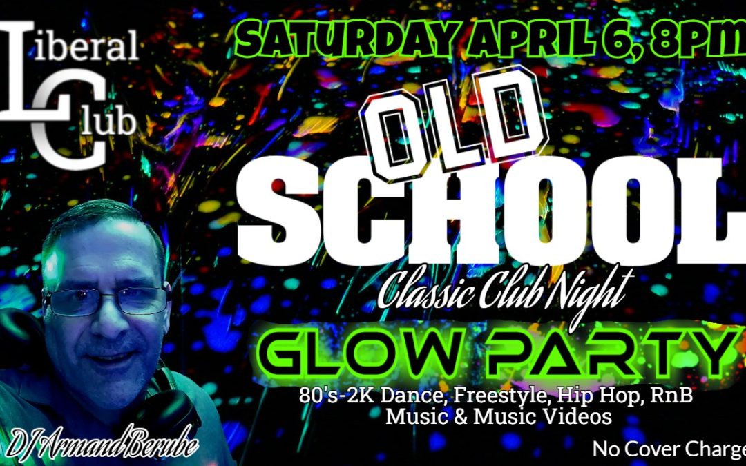 Old School Glow Party with DJ Armand Berube
