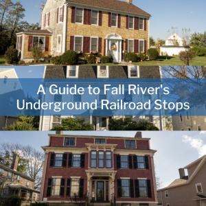 A Guide to Fall River’s Underground Railroad Stops
