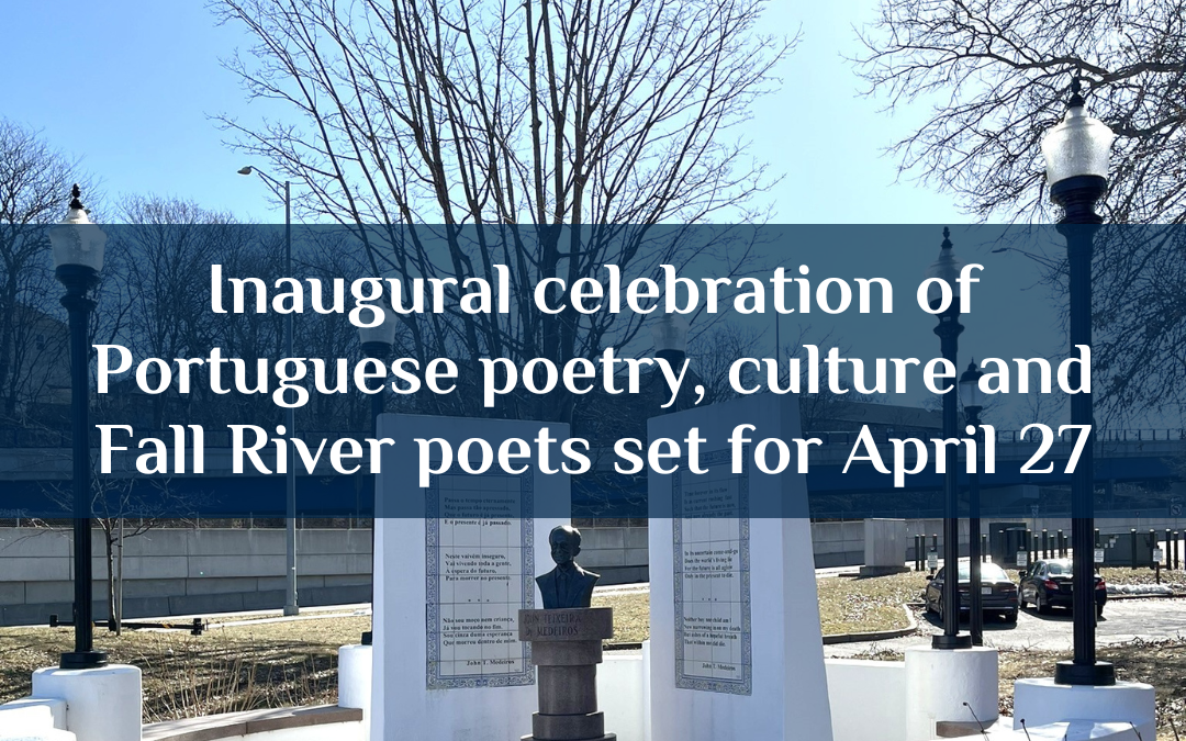 Inaugural celebration of Portuguese poetry, culture and Fall River poets set for April 27