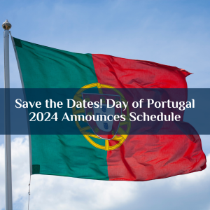 Save the Dates! Day of Portugal 2024 Announces Schedule
