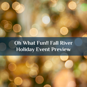 Oh What Fun!! Fall River Holiday Event Preview