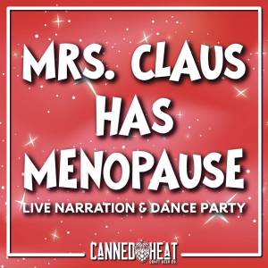 Mrs. Claus Has Menopause: Live Reading and Dance Party