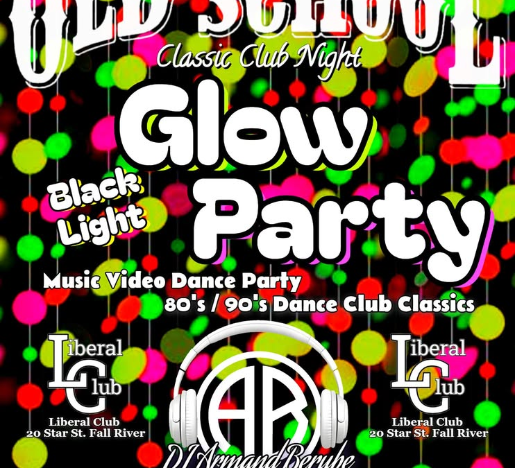 Old School Classic Club Night- Glow Party w/ DJ Armand Berube