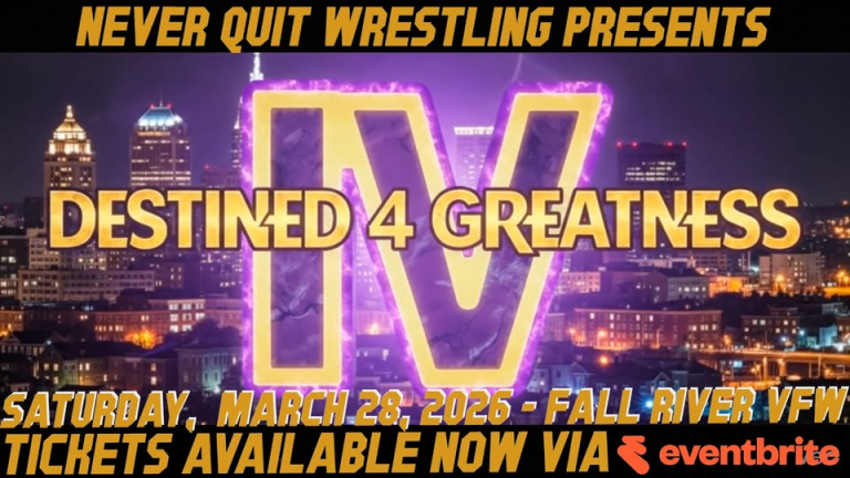 Never Quit Wrestling - 4th Annual Destined 4 Greatness