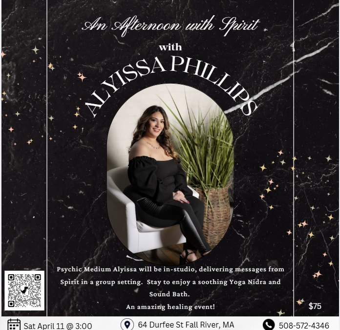 An Afternoon with Spirit, Alyissa Phillips Psychic Medium